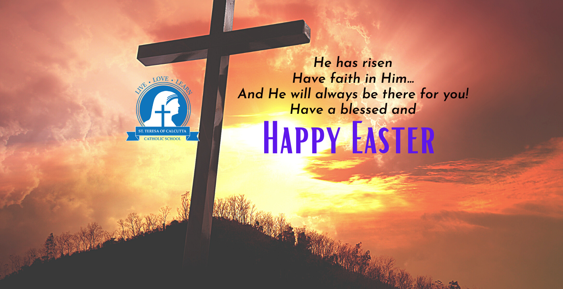 He has risen Have faith in Him...And He will always be there for you! Have a blessed and HAPPY EASTER