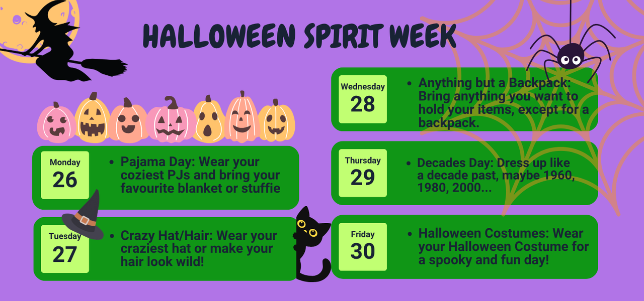 Halloween Spirit Week: PJ Day, Crazy Hat day, anything but a backpack day, decades day and halloween costume day.