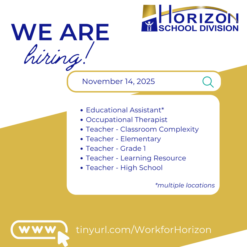 Current job listings for Horizon School Division. See tinyurl.com/workforhorizon for full listings.