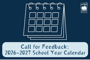 A dark blue graphic featuring a white outline of a calendar with multiple squares and spiral rings at the top. In the upper right corner is the Avon Maitland District School Board logo with the text “iAM education.” Below the calendar, a light blue banner reads: “Call for Feedback: 2026–2027 School Year Calendar.”