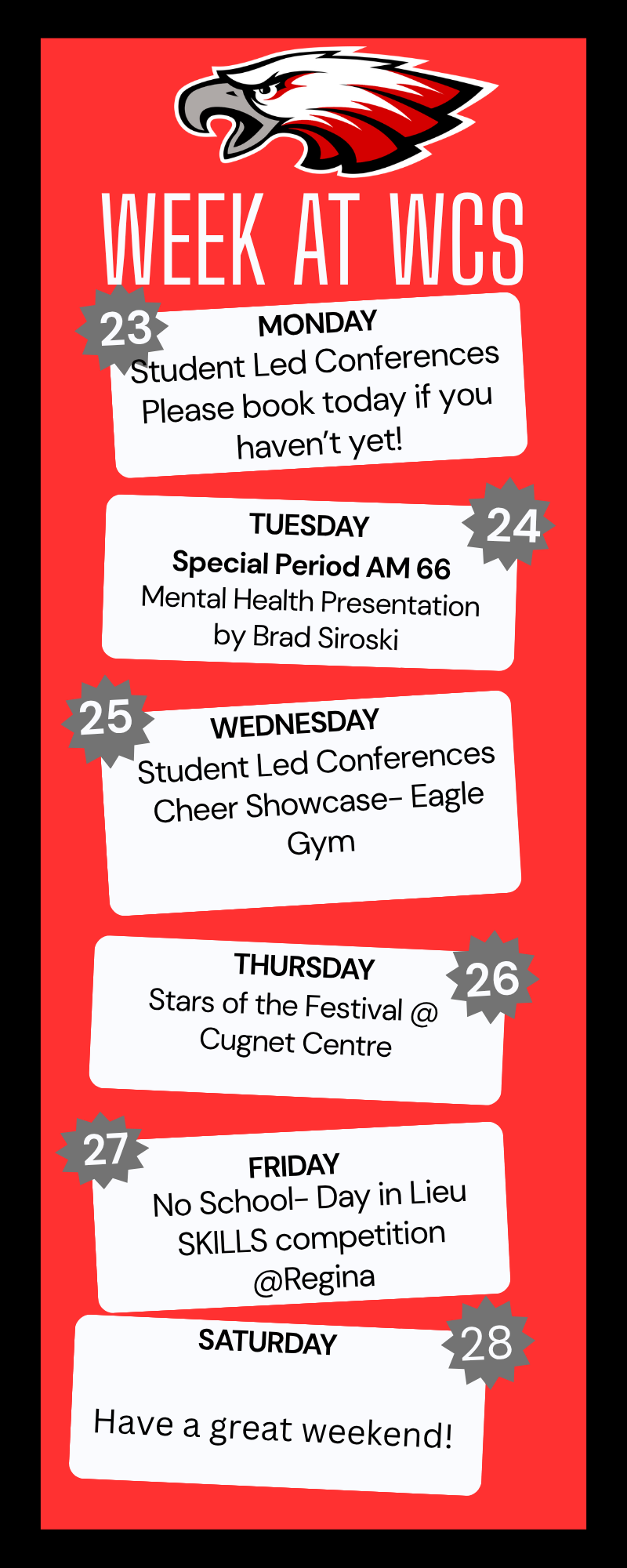 Red background with black border. Eagles logo top centre. White title below.Each Weekday has a white horizontal textbox with the date inside a grey badge in an upper corner. The information for the date is listed accordingly.