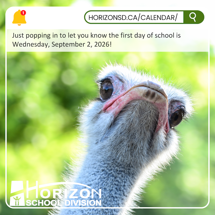 Ostrich looking at the camera with text announcing the first day of school, Wednesday, September 2, 2026, from Horizon School Division.