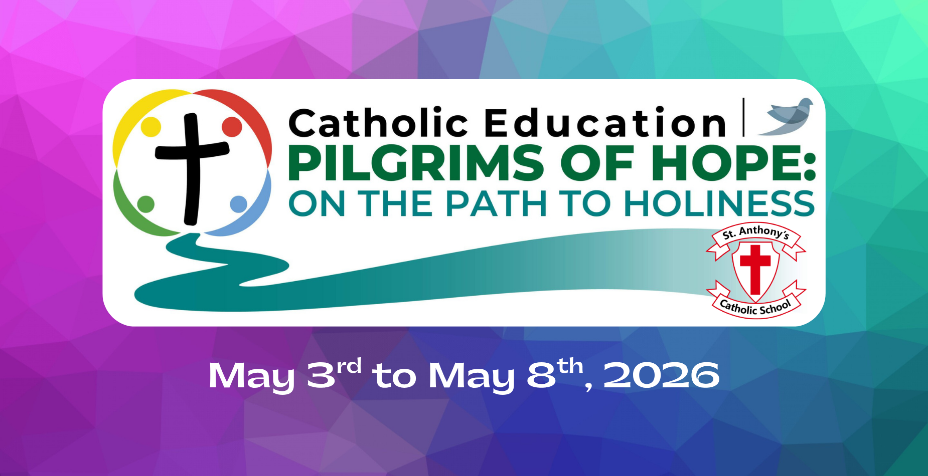 Bruce-Grey Catholic District School Board Catholic Education Pilgrims of Hope: On the Path to Holiness May 3 - May 8
