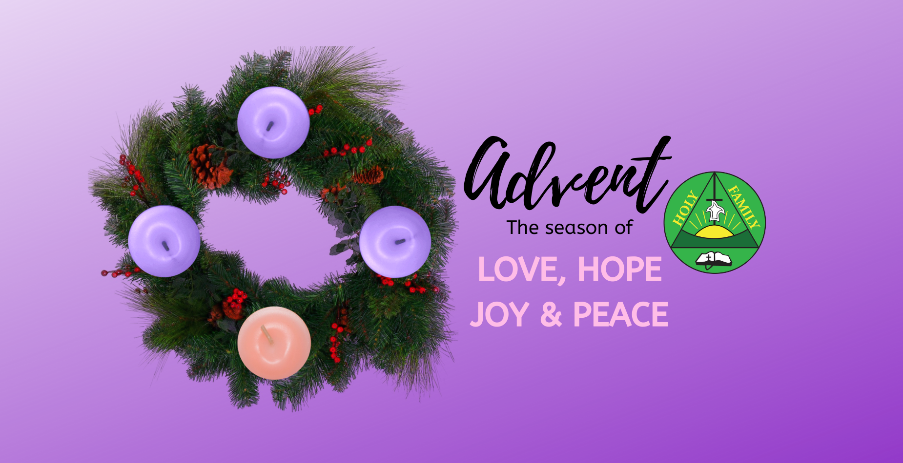 Advent the season of LOVE, HOPE, JOY & PEACE
