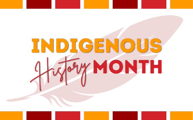 Celebrate National Indigenous History Month!