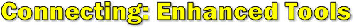 Connecting: Enhanced Tools
