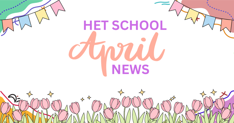 HET School April 2026 Newsletter Featured Photo
