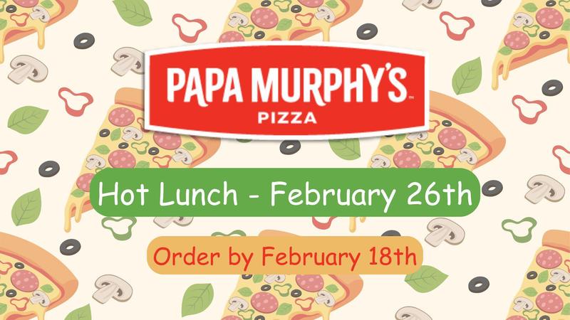 February 26th - Papa Murphy's Hot Lunch Featured Photo