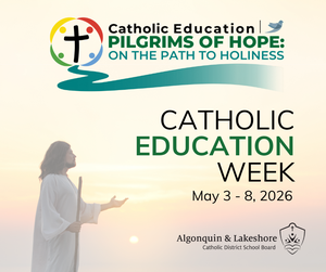 Pilgrims of Hope: On the path to holiness Catholic Education Week May 3-8, 2026.