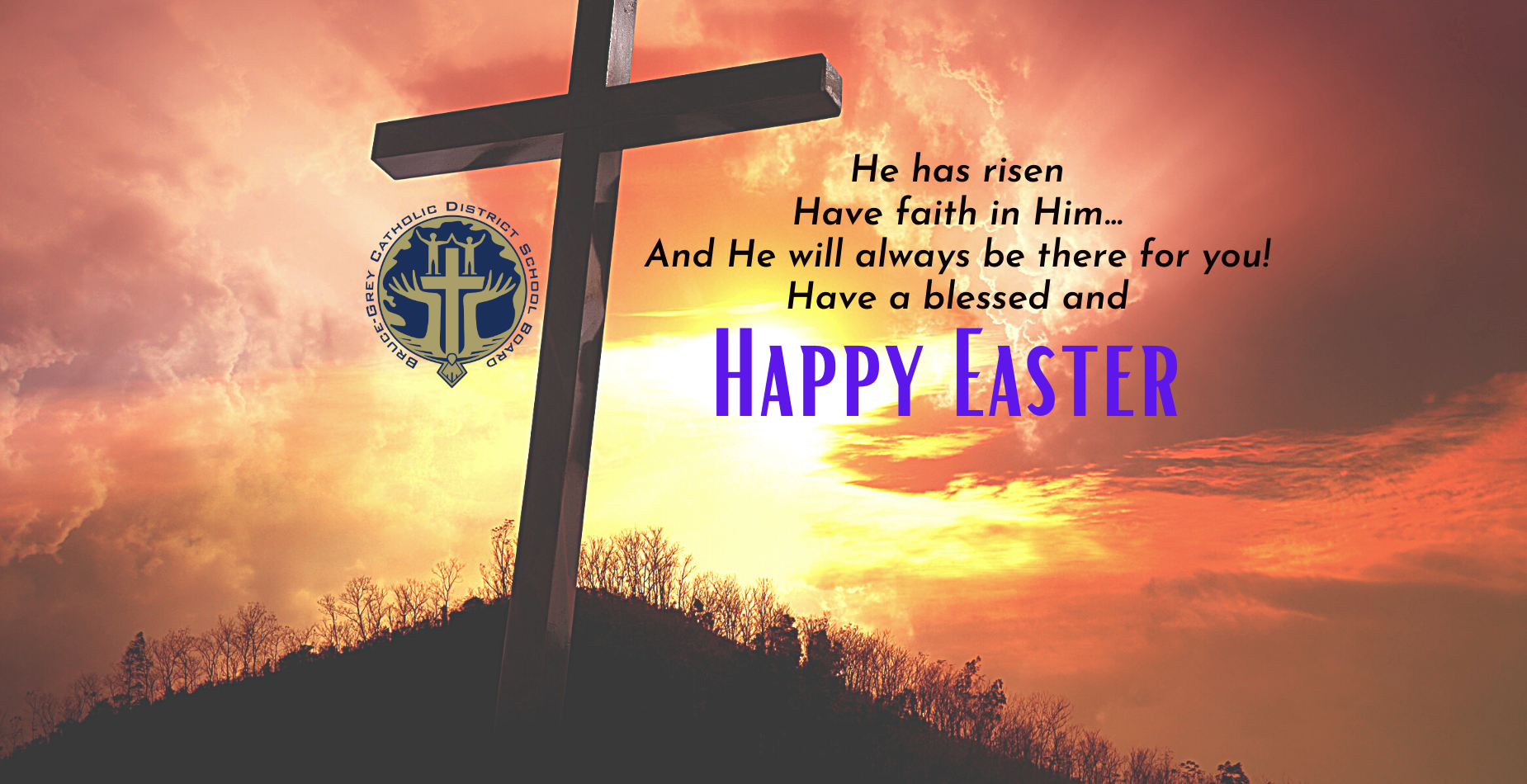 He has risen Have faith in Him...And He will always be there for you! Have a blessed and HAPPY EASTER