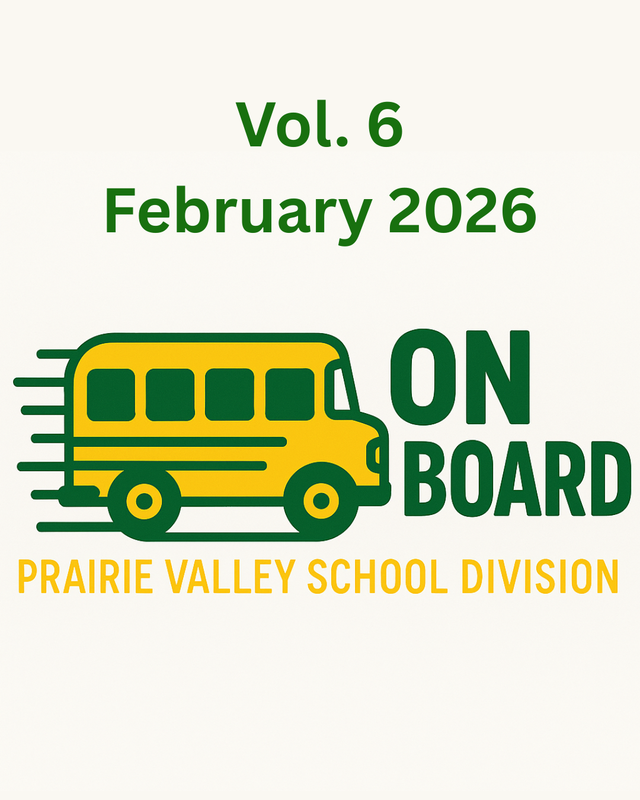 Graphic for Prairie Valley School Division’s On Board newsletter, Volume 6, February 2026, featuring a green and yellow school bus icon and the words “On Board.”