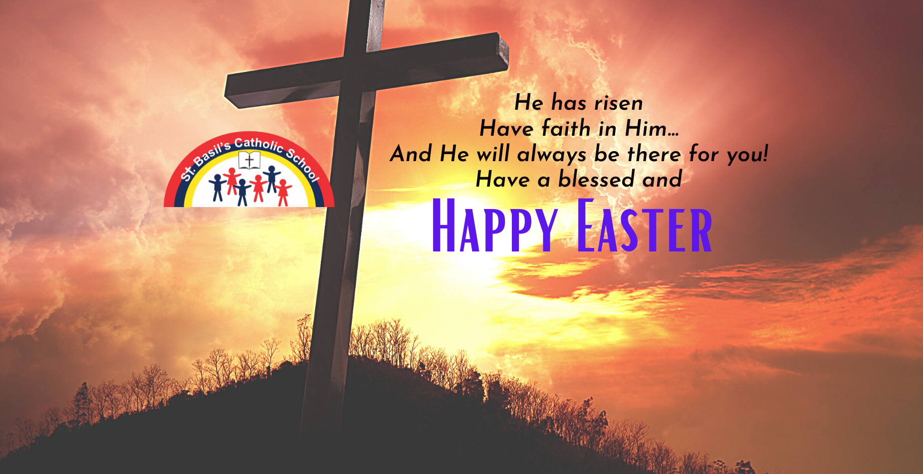 He has risen Have faith in Him...And He will always be there for you! Have a blessed and HAPPY EASTER