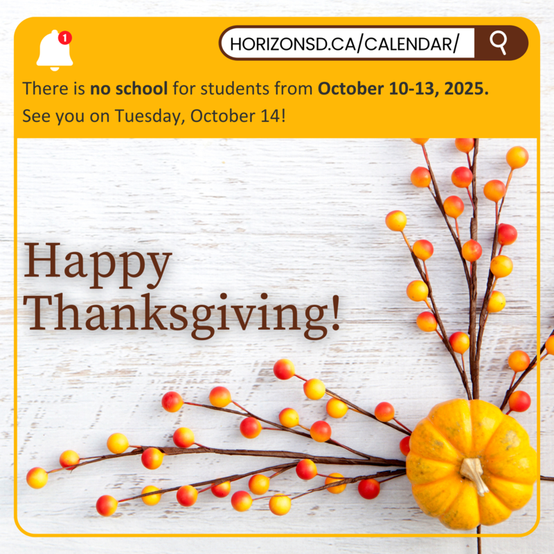 A festive autumn arrangement featuring a small pumpkin and branches with orange and yellow berries on a white wooden background. Overlaid text announces no school for students from October 10-13, 2025, with classes resuming on October 14. "Happy Thanksgiving!" is prominently displayed in brown text. The Horizon School Division logo appears in the bottom right corner, and a notification bell with a search bar displaying "HORIZONSD.CA/CALENDAR/" is at the top.