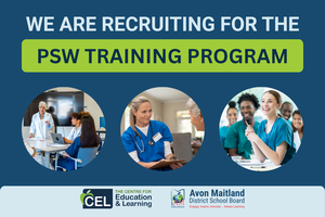 Poster recruiting for a PSW Training Program, featuring photos of healthcare training and caregiving, with logos for CEL and Avon Maitland District School Board at the bottom.