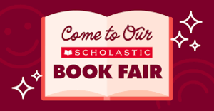 Come to our Scholastic book fair!