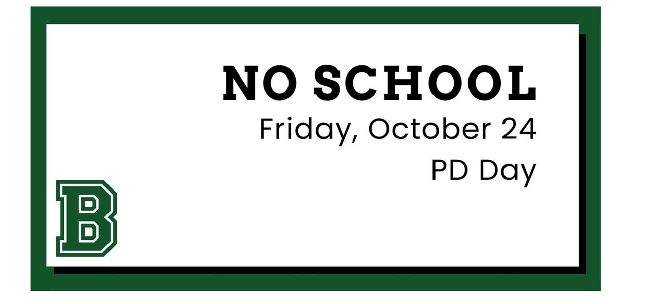 Announcement for no school on Friday, October 24, for PD Day.