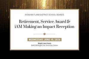 An event announcement card for the Avon Maitland District School Board Retirement, Service Award & iAM Making an Impact Reception. It features elegant gold lettering on a white background with a gold frame and a dark background with gold light streaks, scheduled for Wednesday, June 10, 2026, at Maple Lane Haven.
