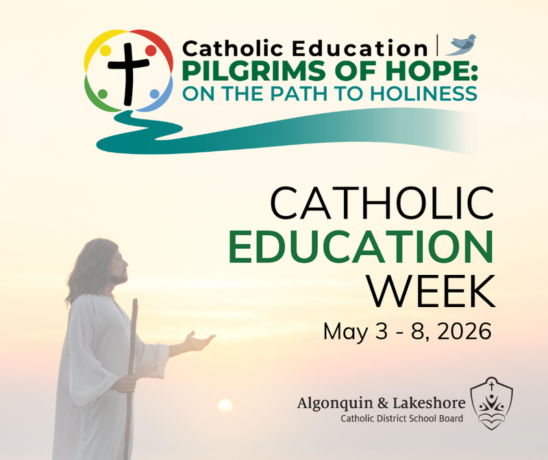 Pilgrims of Hope: On the path to holiness Catholic Education Week May 3-8, 2026.