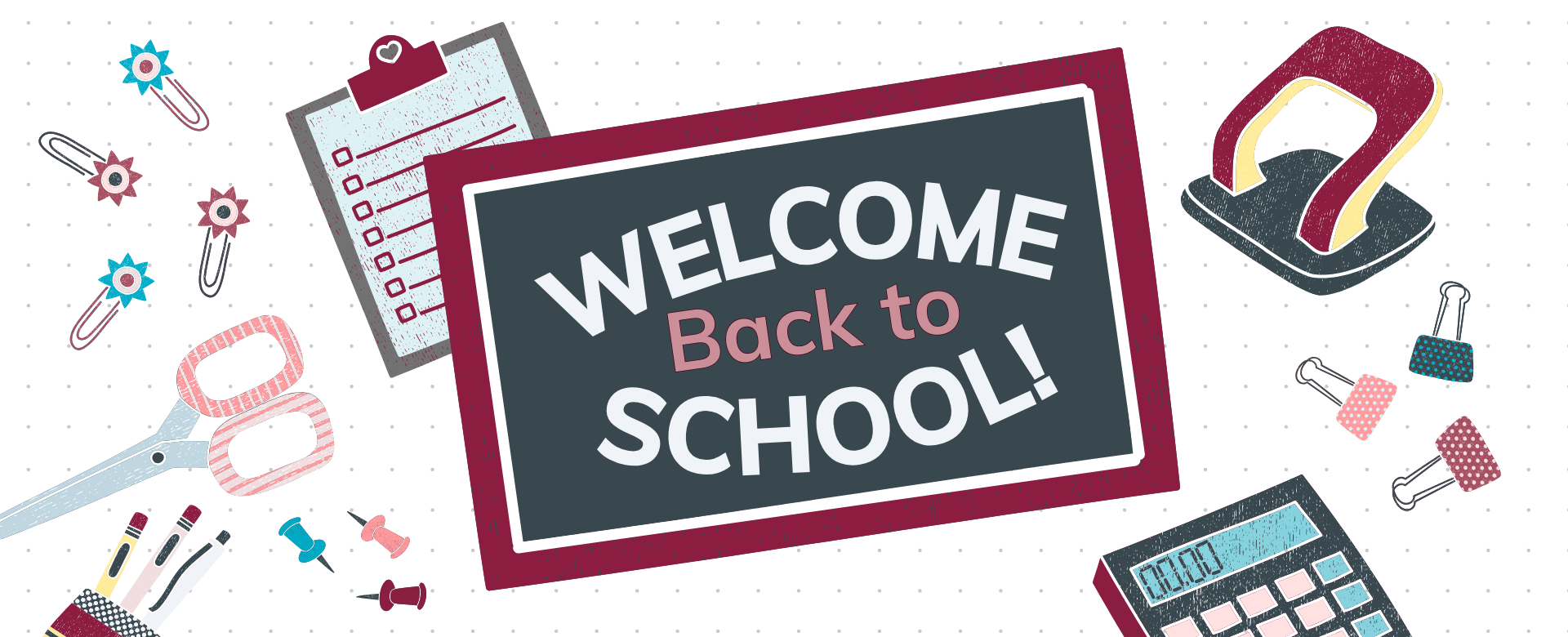 Welcome Back message with graphic icons of school supplies.