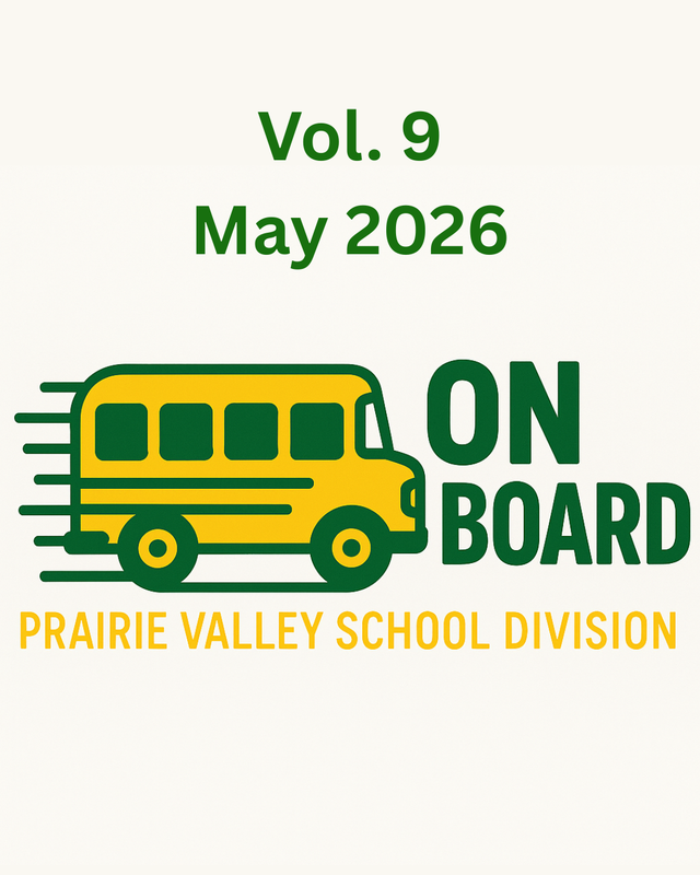 Graphic for Prairie Valley School Division’s On Board newsletter, Volume 9, May 2026, featuring a green and yellow school bus icon and the words “On Board.”