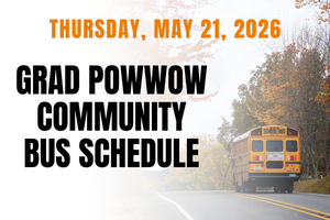 Grad Powwow bus schedule announcement.