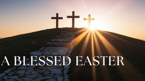 a blessed easter with image of 3 crucifixes on a hill
