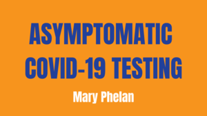 Asymptomatic Testing