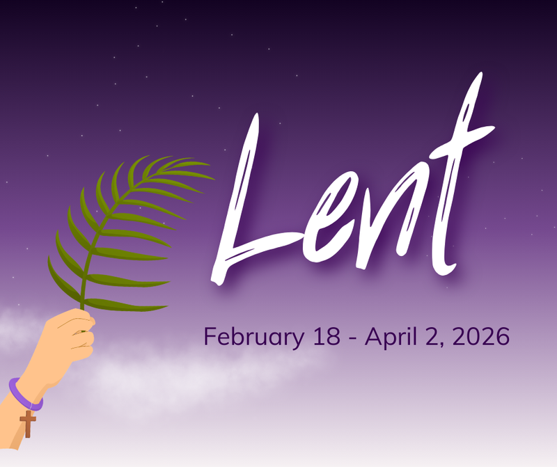 Lent February 18 - April 2, 2026