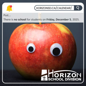 A red apple with googly eyes attached sits against a dark background, giving it a humorous and playful expression. Overlaid text starts with "Psst..." and announces no school for students on Friday, December 5, 2025. A notification bar at the top displays "HORIZONSD.CA/CALENDAR/," and the Horizon School Division logo is positioned in the bottom right corner.