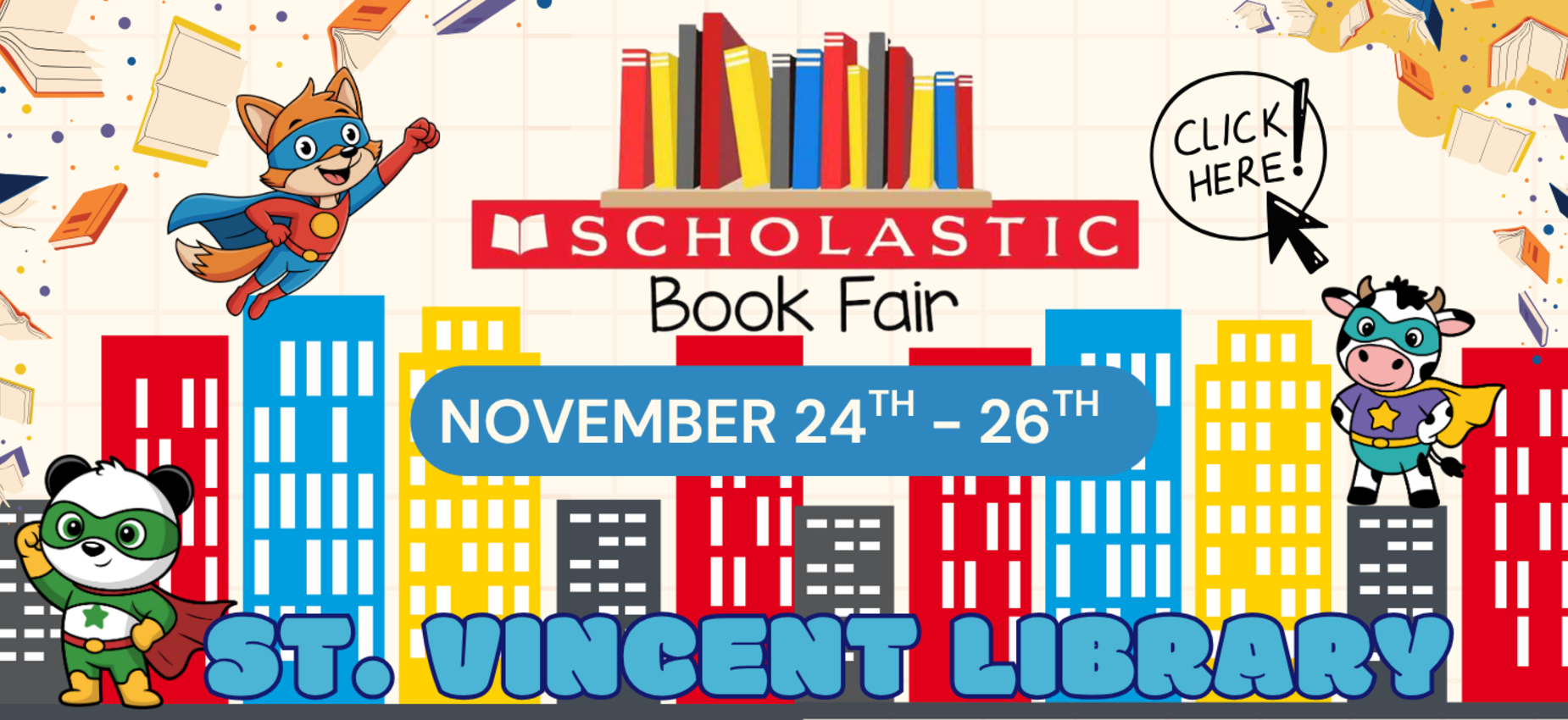Scholastic Book Fair. November 24th to 26th