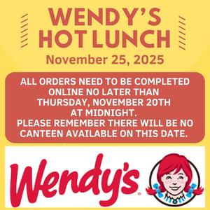 Wendy's Hot Lunch  November 25th.jpg