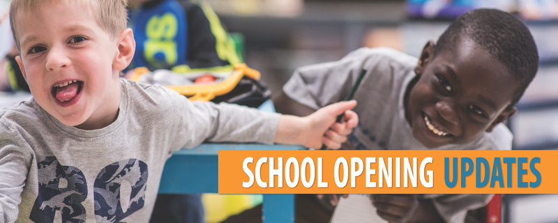 School Opening Updates