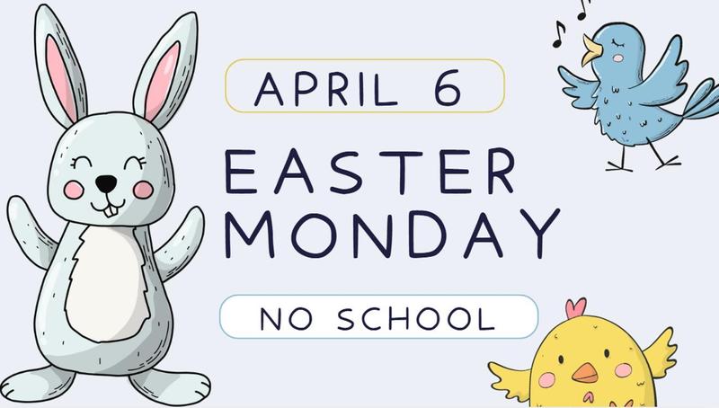 April 6- Easter Monday  * No School Featured Photo