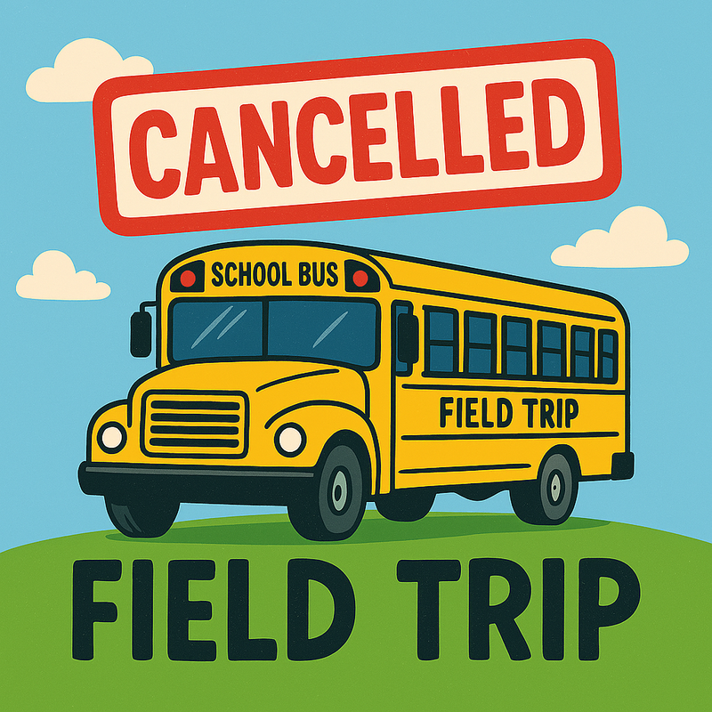 Graphic for a cancelled field trip