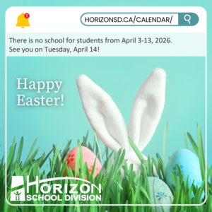 A pair of white bunny ears peek out from tall green grass, surrounded by pastel-coloured Easter eggs decorated with floral patterns. The background is a soft blue. Overlaid text announces no school for students from April 3-13, 2026, with classes resuming on Tuesday, April 14. "Happy Easter!" is displayed in large white text. A notification bar at the top shows "HORIZONSD.CA/CALENDAR/," and the Horizon School Division logo appears in the bottom left corner.