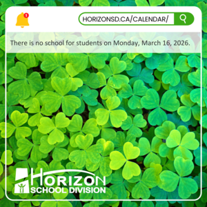 A vibrant patch of green shamrocks fills the background, symbolizing luck and St. Patrick’s Day. Overlaid text announces no school for students on Monday, March 16, 2026. A notification bar at the top displays "HORIZONSD.CA/CALENDAR/," and the Horizon School Division logo appears in the bottom left corner.