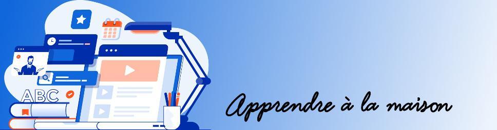 Apprendre à la maison