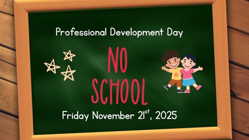 Professional Development Day - Friday November 21st