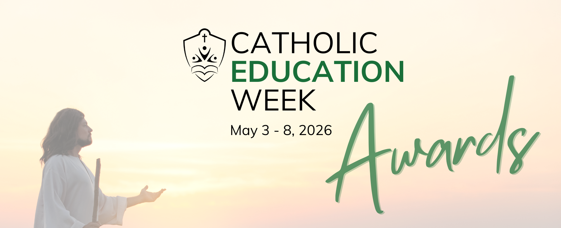 Catholic Education Week Awards May 3-8, 2026
Picture of Jesus with arms stretched out holding a staff.
Sunset background.