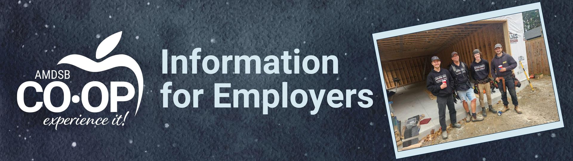  A digital banner "Information for Employers" with the slogan "experience it!". The left side features the program's stylized apple logo and bold white text on a dark, speckled background. On the right side, a tilted, white-bordered photograph shows four male co-op students wearing matching black hoodies and work gear, standing together on a gravel area outside an unfinished wood-frame building structure.