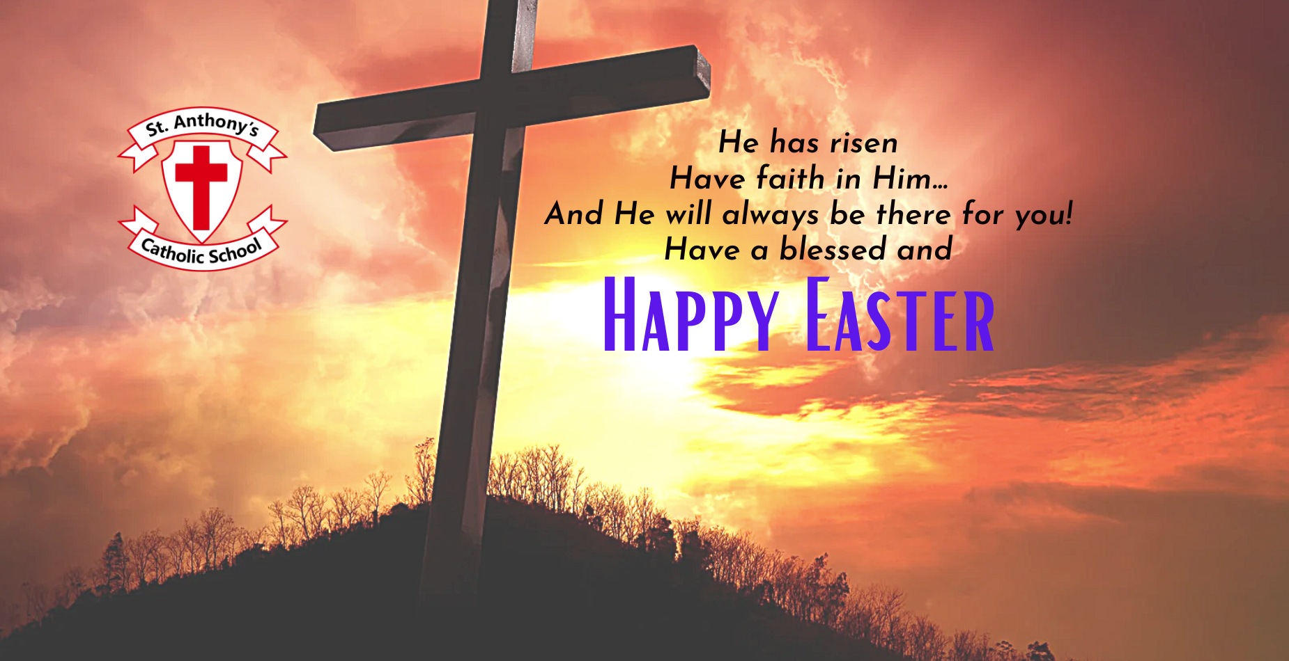 He has risen Have faith in Him...And He will always be there for you! Have a blessed and HAPPY EASTER