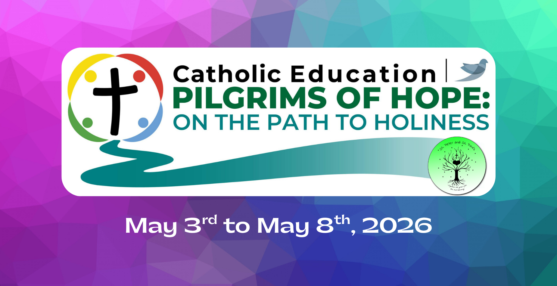 Bruce-Grey Catholic District School Board Catholic Education Pilgrims of Hope: On the Path to Holiness May 3 - May 8