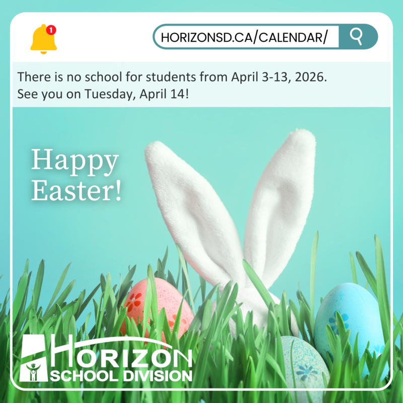 A pair of white bunny ears peek out from tall green grass, surrounded by pastel-coloured Easter eggs decorated with floral patterns. The background is a soft blue. Overlaid text announces no school for students from April 3-13, 2026, with classes resuming on Tuesday, April 14. "Happy Easter!" is displayed in large white text. A notification bar at the top shows "HORIZONSD.CA/CALENDAR/," and the Horizon School Division logo appears in the bottom left corner.