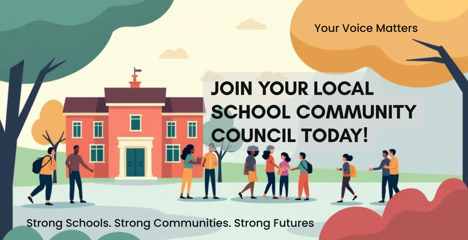 Illustration of students and adults outside a school with text: “Join Your Local School Community Council Today! Your Voice Matters. Strong Schools. Strong Communities. Strong Futures.”