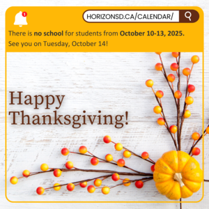 A festive autumn arrangement featuring a small pumpkin and branches with orange and yellow berries on a white wooden background. Overlaid text announces no school for students from October 10-13, 2025, with classes resuming on October 14. "Happy Thanksgiving!" is prominently displayed in brown text. The Horizon School Division logo appears in the bottom right corner, and a notification bell with a search bar displaying "HORIZONSD.CA/CALENDAR/" is at the top.