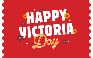 Happy Victoria Day