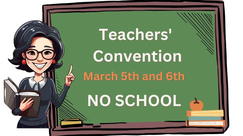Teacher's Convention March 5th and 6th Featured Photo