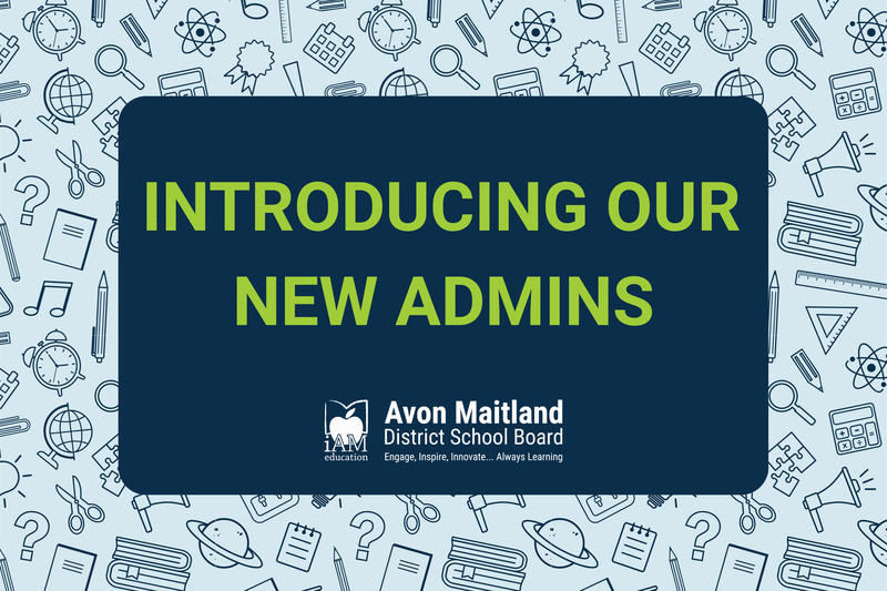 Graphic with a light blue background patterned with school-themed illustrations. A dark blue rounded rectangle in the center reads “INTRODUCING OUR NEW ADMINS” in bright green text, with the Avon Maitland District School Board logo and tagline beneath.