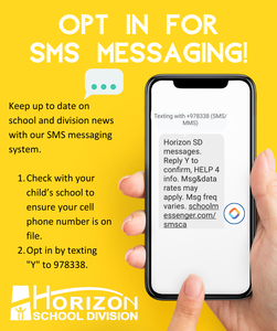 Yellow graphic promoting Horizon School Division SMS messaging. Text reads “Opt in for SMS messaging” with steps to confirm a cell phone number is on file and opt in by texting “Y” to 978338. Image shows a hand holding a smartphone with a sample Horizon SD text message on the screen.