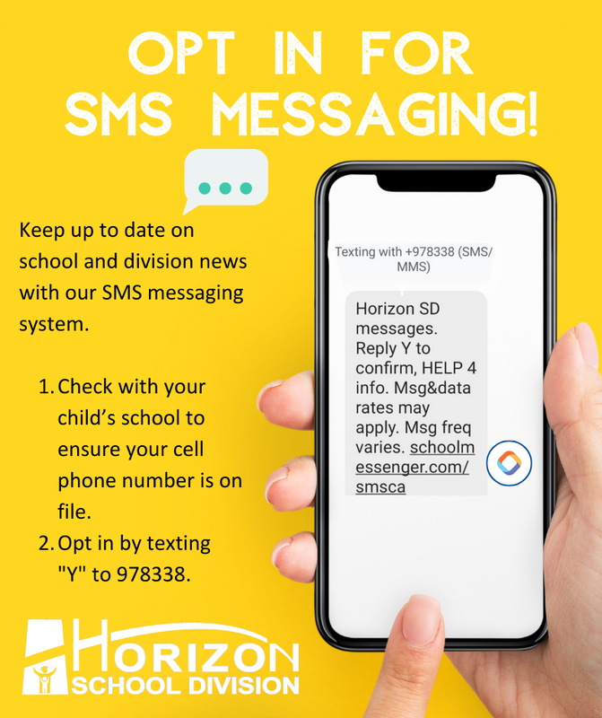 Yellow graphic promoting Horizon School Division SMS messaging. Text reads “Opt in for SMS messaging” with steps to confirm a cell phone number is on file and opt in by texting “Y” to 978338. Image shows a hand holding a smartphone with a sample Horizon SD text message on the screen.